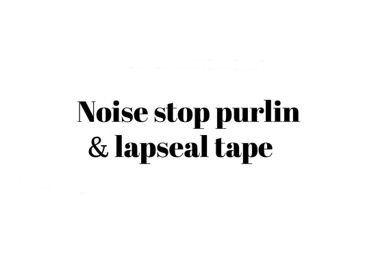 Noise stop purlin & lapseal PE foam tape