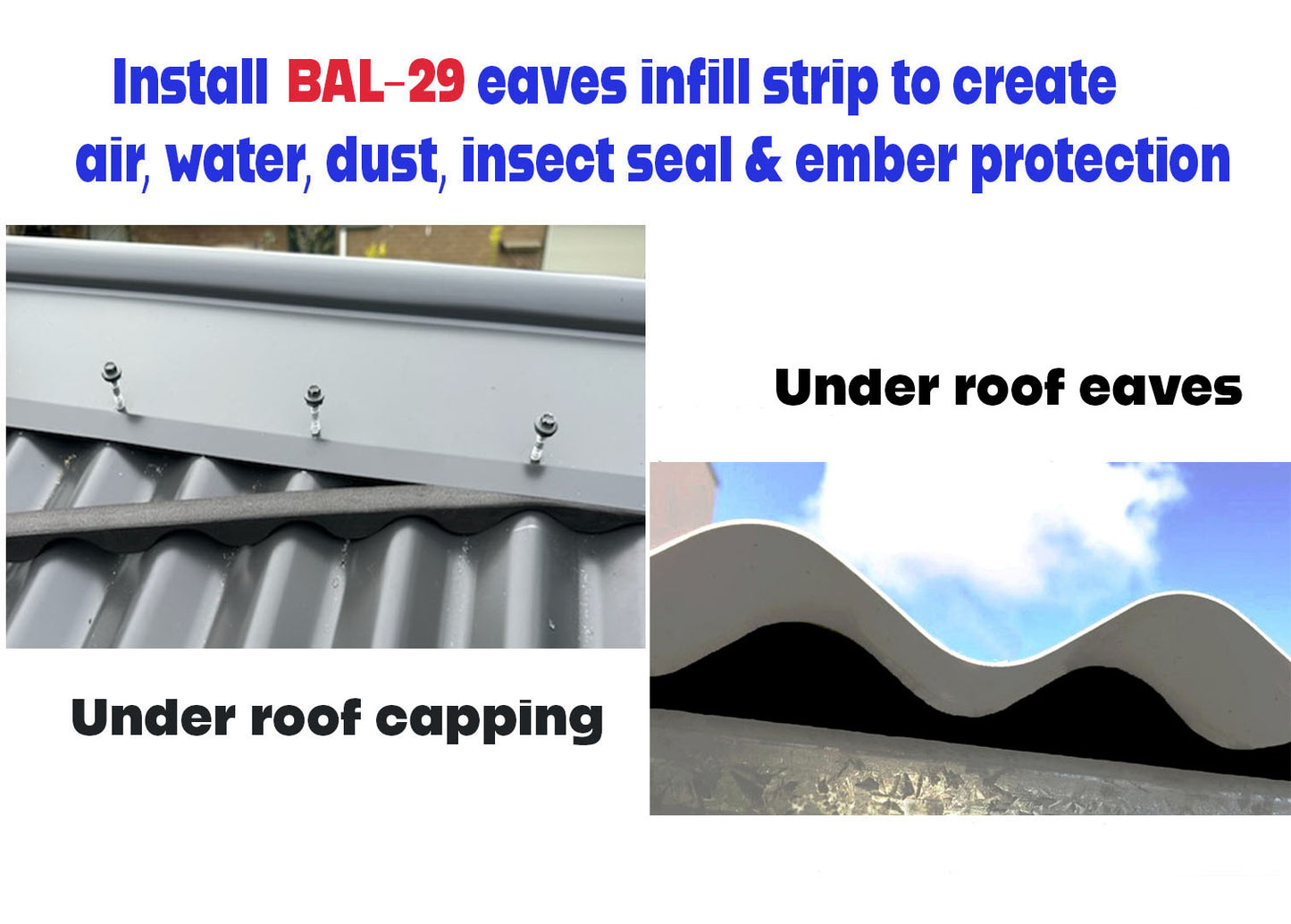 BAL-29* eave & ridge roof infill strips